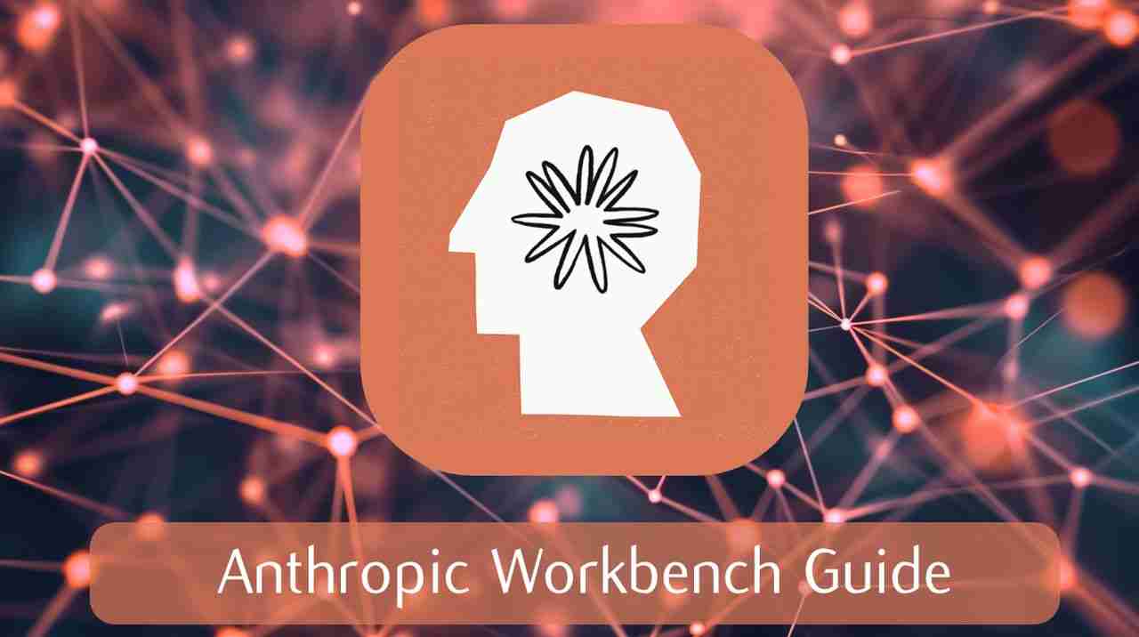 How to use Anthropic Workbench to fine tune AI prompts